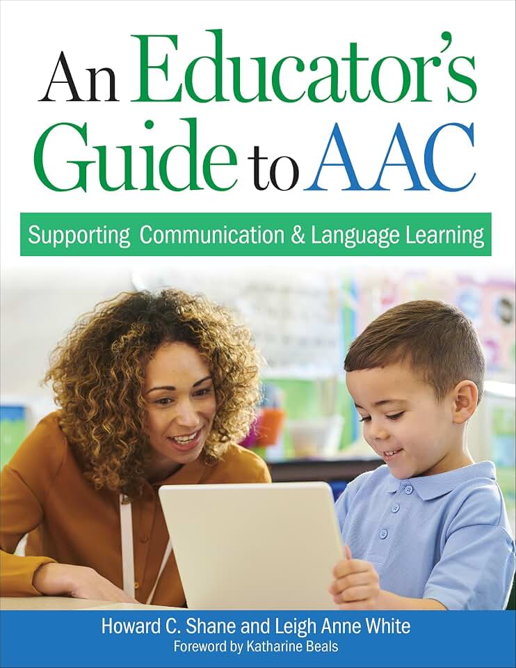 An Educator’s Guide to AAC: Supporting Communication and Language Learning
