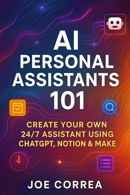 AI Personal Assistants 101: Create Your Own 24/7 Assistant Using ChatGPT, Notion &amp; Make (The No-Code AI Agent Builder)